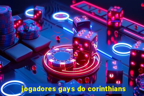 jogadores gays do corinthians